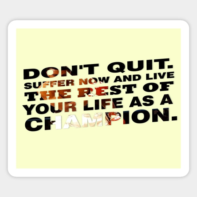 Don't Quit. Suffer Now And Live Inspirational Sports Typography Quote Sticker by creativeideaz